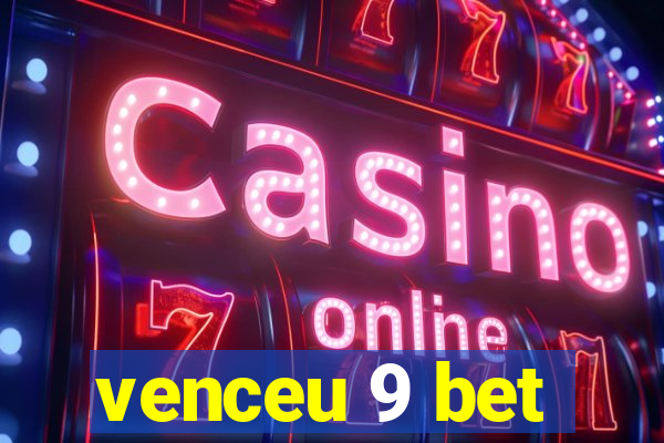 venceu 9 bet